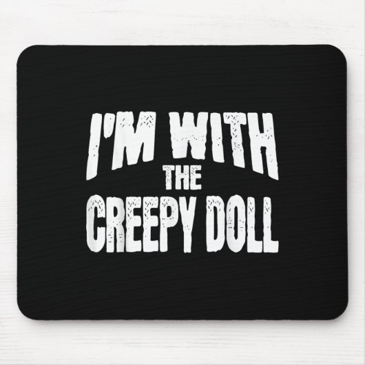 I'm With The Creepy Doll Funny Matching Halloween Mousepad (Vorne)