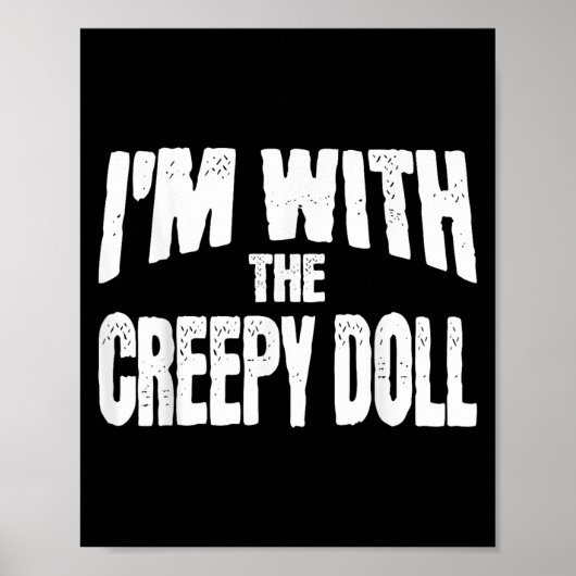 I'm With The Creepy Doll Funny Matching Halloween Poster (Vorne)