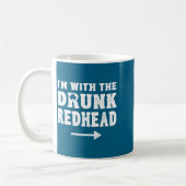 I'm With The Drunk Redhead Funny St Patricks Day Kaffeetasse (Links)