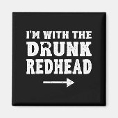 I'm With The Drunk Redhead Funny St Patricks Day Magnet (Vorne)