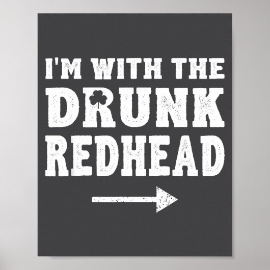 I'm With The Drunk Redhead Funny St Patricks Day  Poster (Vorne)