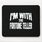 I'm With The Fortune Teller Funny Matching Hallowe Mousepad (Vorne)