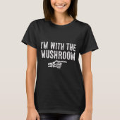 I'm With The Mushroom Easy Costume Halloween Coupl T-Shirt (Vorderseite)