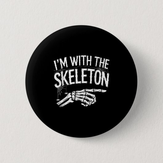 I'm With The Skeleton Funny Halloween Costume  Button (Vorderseite)