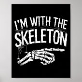 I'm With The Skeleton Funny Halloween Costume  Poster (Vorne)