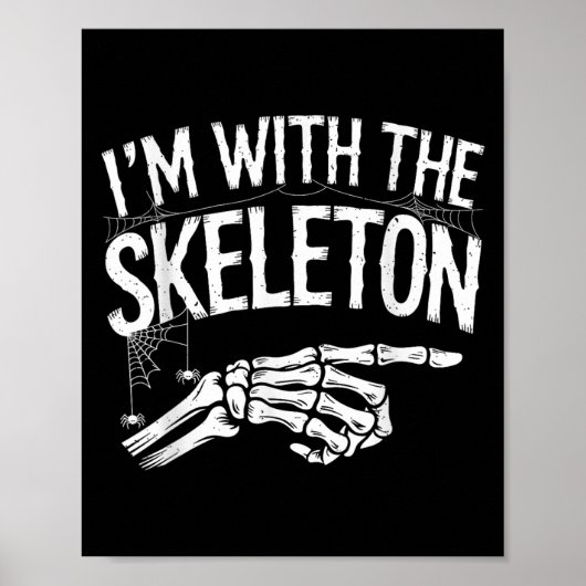 I'm With The Skeleton Funny Halloween Costume  Poster (Vorne)