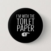 I'm With The Toilet Paper Matching Costume Hallowe Button (Vorderseite)