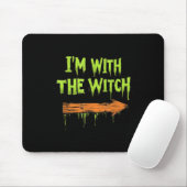 I'm With The Witch Funny Halloween His And Her  Mousepad (Mit Mouse)