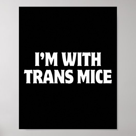 I'm With Trans Mice Trump Meme Funny Transgenic Mi Poster (Vorne)
