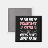 I'm Youngest Sister Rules Don't Apply To Me Funny Magnet (Vorderseite/Rückseite)