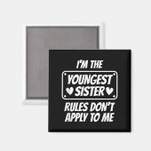 I'm Youngest Sister Rules Don't Apply To Me Funny  Magnet (Vorderseite/Rückseite)