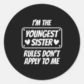 I'm Youngest Sister Rules Don't Apply To Me Funny Runder Aufkleber (Vorderseite)