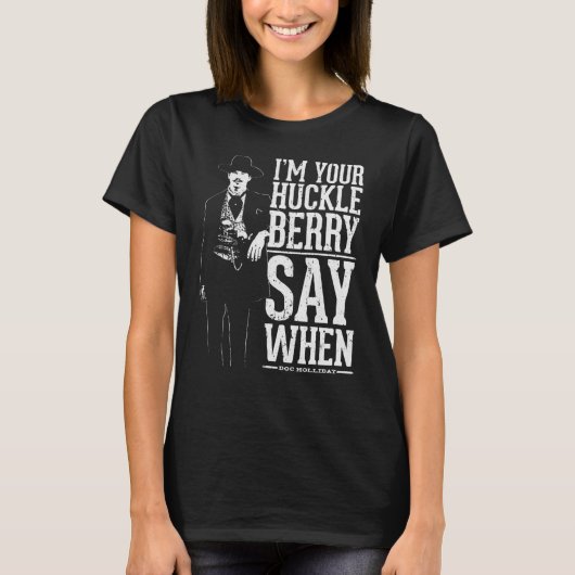 Im Your Huckleberry T-Shirt (Vorderseite)