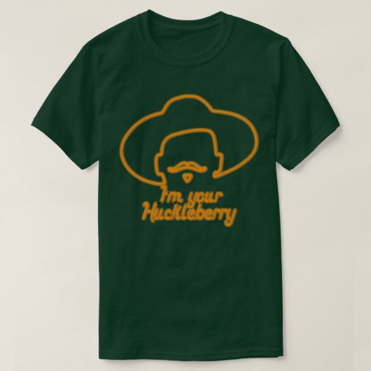Im Your Huckleberry T-Shirt (Design vorne)