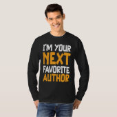 I'm Your Next Favorite Author Writer Novelist Writ T-Shirt (Vorne ganz)