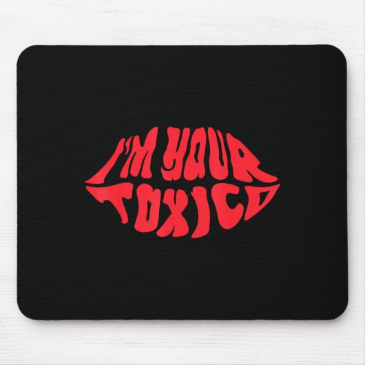 I'm Your Tóxico Funny Toxic Bae Couple Relationshi Mousepad (Vorne)