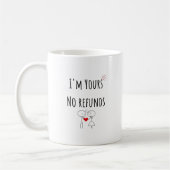 I'm Yours No Refunds Valentines Day Coffe Mug Gift Kaffeetasse (Links)