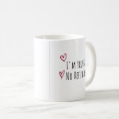 I'm Yours No Refunds Valentine's Day Gift Coffee M Kaffeetasse (VorderseiteRechts)
