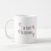 I'm Yours No Refunds Valentine's Day Gift Coffee M Kaffeetasse (Links)