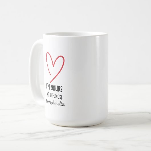 I'm Yours No Refunds Valentine's Day Gift Kaffeetasse (Vorderseite Links)