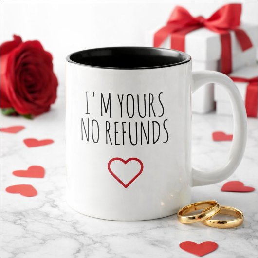 I'm Yours No Refunds Valentine's Day Gift Zweifarbige Tasse