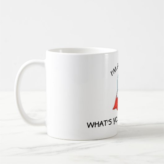 I'm zu DENTIST, what's your SUPERPOWER? Kaffeetasse (Links)