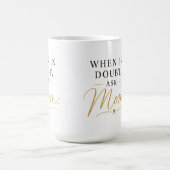 Im Zweifel Mama Fragen Kaffeetasse (Mittel)