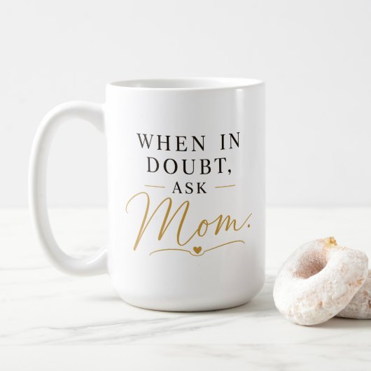 Im Zweifel Mama Fragen Kaffeetasse (Mit Donut)