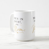 Im Zweifel Mama Fragen Kaffeetasse (Vorderseite Links)