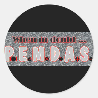 Im Zweifel, P.E.M.D.A.S. Runder Aufkleber