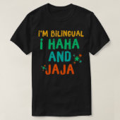 Im zweisprachigen Raum I Haha und Jaja Bilingue Es T-Shirt (Design vorne)