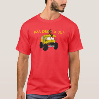 IMA ANTRIEB EIN BUS T-Shirt