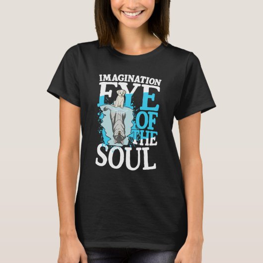 Imagination Eye Of The Soul for a Dreamer optimist T-Shirt (Vorderseite)
