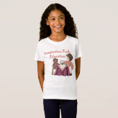 Imagination Fuels Bildung (Teaparty) Girls T T-Shirt (Vorne ganz)