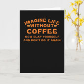 Imagine life without coffee karte (Gelbe Blume)