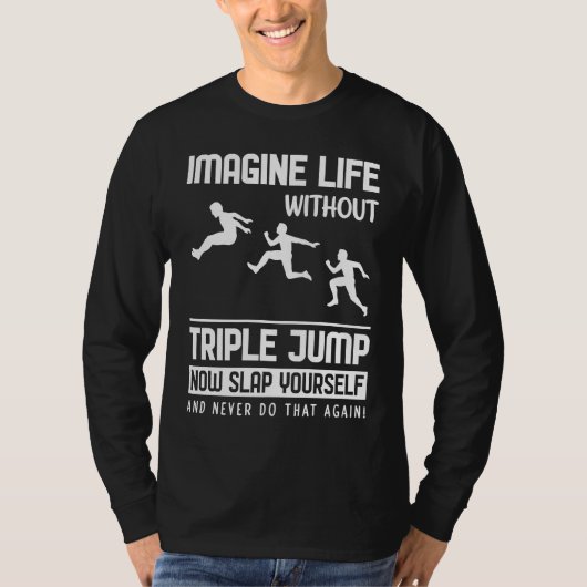 Imagine Life without Triple Jump T-Shirt (Vorderseite)
