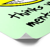 Imaging Friend Mental Problems Funny Poster Sign (Ecke)