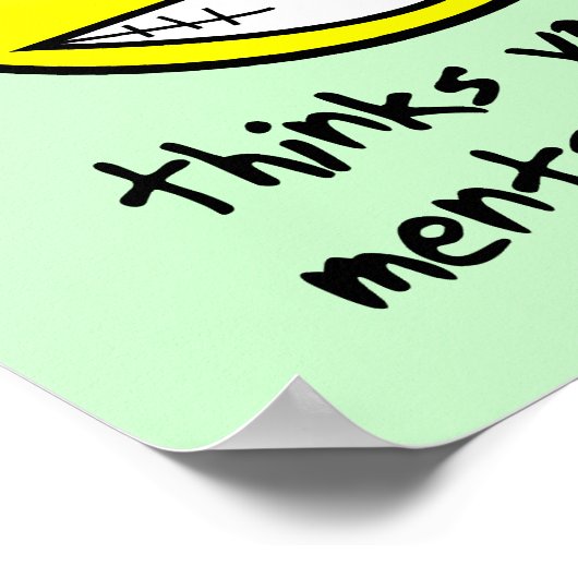 Imaging Friend Mental Problems Funny Poster Sign (Ecke)