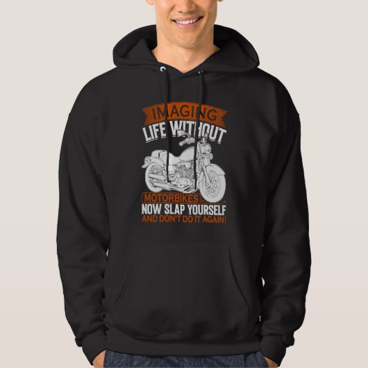 Imaging Life Without Motorbikes Hoodie (Vorderseite)