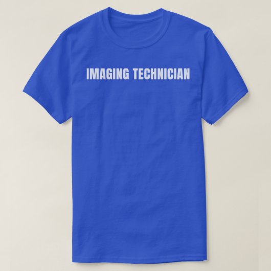 Imaging Techniker Funny Job Title Profession Birt T-Shirt (Design vorne)