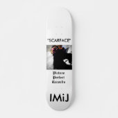 IMiJ, "SCARFACE" Skateboard! Skateboard (Vorne)