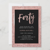 Imitats Rose Gold Glitzer | 40. Geburtstag Party Einladung (Vorderseite)