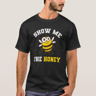 Imker Bienen Honig Zeig mir den Honig T-Shirt