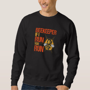 Imker Wenn ich renne, rennst du Bienen Imker 1 Sweatshirt