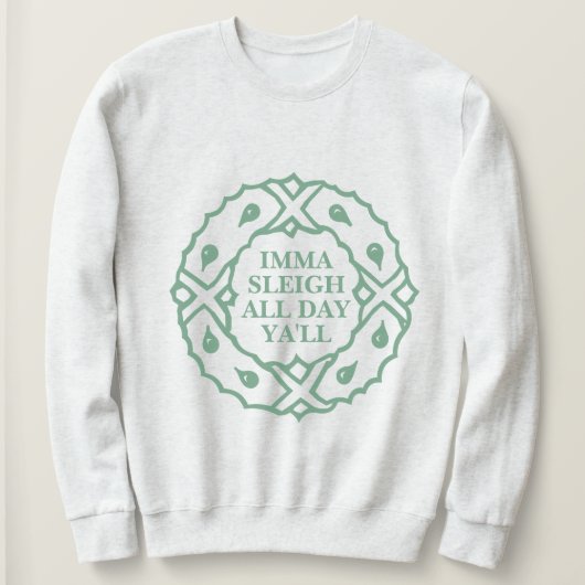 Imma Sleigh Der ganze Tag Sweatshirt (Design vorne)