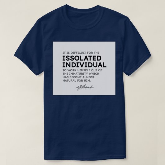 Immanuel Kant quotes It is difficult for the isola T-Shirt (Design vorne)