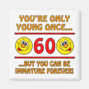 Immature 60. Geburtstagsgeschenke Magnet