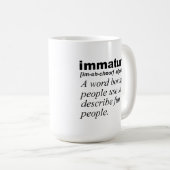 Immature Definition Funny Mug Kaffeetasse (VorderseiteRechts)