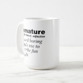 Immature Definition Funny Mug Kaffeetasse (Vorderseite Links)