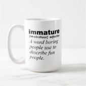 Immature Definition Funny Mug Kaffeetasse (Links)
